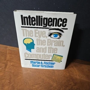 Intelligence The Eye  the Brain  and the Computer 1987 Reprint Hardcover DJ VTG - Picture 1 of 6