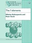 Kaltsoyannis, Nikolas : The f Elements: 76 (Oxford Chemistry Pri Amazing Value