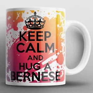 Keep Calm And Hug A Bernese Mug Mugs Mountain Dog Dogs Puppy Pets Animals Gift - Picture 1 of 2
