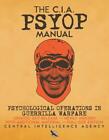 The Cia Psyop Manual - Psychological Operations In Guerrilla Warfare: Updated 20