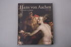 194869 Hans von Aachen HANS VON AACHEN 1552-1615 Hofkünstler in Europa HC +Abb