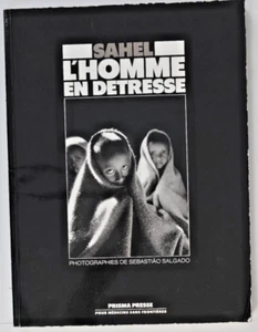 Rare SAHEL The Man in Distress Signed book by SEBASTIAO SALGADO 1986 Very good - Picture 1 of 3