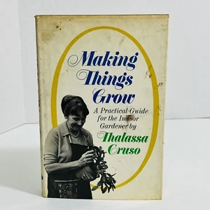 Vintage 1969 Indoor Gardening Book Making Things Grow Indoors By Thalassa Cruso - Imagen 1 de 17