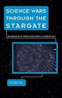 Science Wars through the Stargate: Explorations of Science and Society in Starga