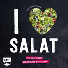 I love Salat: 60 x Salatgenuss von fruchtig bis herzhaft Rose Marie Donhaus