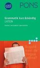 Pons Grammatik Latein. Kurz Und Bündig: Einfach, Verstän... | Buch | Zustand Gut