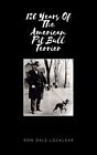 126 Years Of The American Pit Bull Terrier Book Hardback