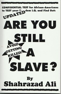 Are You Still A Slave By Shahrazad Ali You Are Buying DIRECTLY FROM THE AUTHOR! • 20€