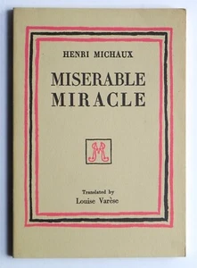 Henri Michaux MISERABLE MIRACLE (Mescaline) City Lights Books 2ndP Dec'67 vFine - Picture 1 of 5