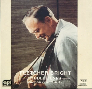 Fiddle Tunes They All Sound Alike Fletcher Bright (CD 1993, Atteiram Marietta GA - Picture 1 of 4