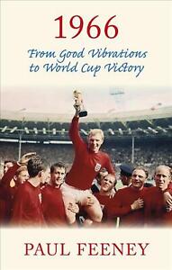 1966: From Good Vibrations to World Cup Victory by Paul Feeney (English) Paperba