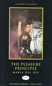 THE PLEASURE PRINCIPLE by MARIA DEL REY Nexus Classic ADULT FICTION @New@ - Imagen 1 de 1