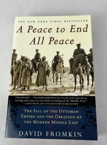 A PEACE TO END ALL PEACE: THE FALL OF THE OTTOMAN EMPIRE By David Fromkin - Picture 1 of 9