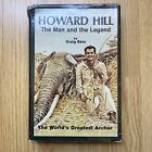 Howard Hill: The Man And The Legend By Craig Ekin ~ Hc/Dj 1982