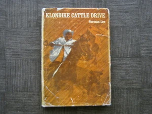 KLONDIKE CATTLE DRIVE by Norman Lee HCDJ ( 57 Pages ) 4th Printing - ©1969 - Imagen 1 de 12