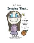 Imagine That....: Cindy Lu Books - Made To Shine Story Time - Imagination By Cj