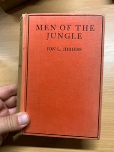 1932 ION L IDRIESS "MEN OF THE JUNGLE" MEMOIRS AUSTRALIAN JUNGLE BOOK (P3) - Picture 1 of 20