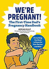We're Pregnant! The First Time Dad's Pregnancy Handbook Paperback