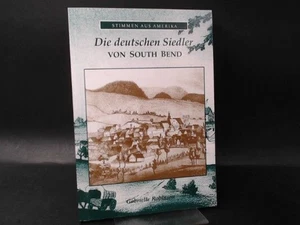 Die deutschen Siedler von South Bend. Robinson, Gabrielle: - Bild 1 von 1
