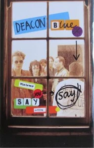 Deacon Blue Whatever You Say Say Nothing (Cassette) - Picture 1 of 1