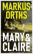 Mary & Claire: Roman von Orths, Markus | Buch | Zustand sehr gut