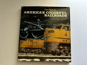 America's Colorful Railroads Don Ball Jr., Railroad Photography Book Vtg - Picture 1 of 9