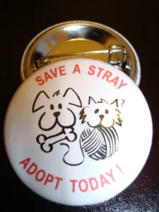SAVE A STRAY DOG CAT BUTTON Badge 1-1/4" Pet Adoption, Rescue, Cute w/Pinback - Picture 1 of 1