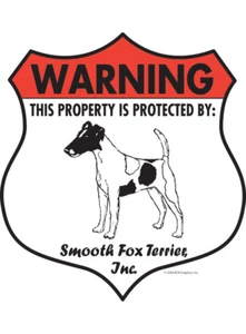 Warning! Smooth Fox Terrier Property Protected Aluminum Dog Sign - 7" x 8" - Picture 1 of 4