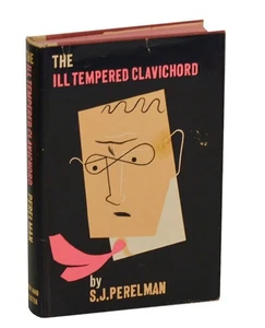 S J PERELMAN / THE ILL TEMPERED CLAVICHORD 1st Edition 1952 #202227 - Picture 1 of 1