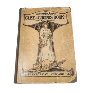 Antique Music Book The High School Glee and Chorus Book 1903 HC Flanagan Co - Imagen 1 de 15