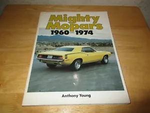 Mighty Mopars 1960-1974 by Anthony Young MOPAR Chrysler Plymouth Dodge 1983 Ed - Picture 1 of 24