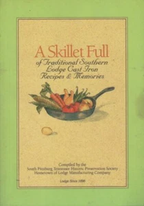 A Skillet Full of Traditional Southern Lodge Cast Iron Recipes & Memories - Imagen 1 de 2