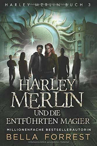 Harley Merlin 3: Und Die Entfuhrten Magier by Bella Forrest (German) Paperback - Image 1 of 1