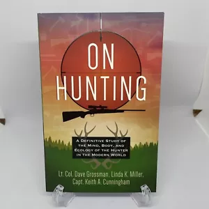 On Hunting by Dave Grossman New Paperback Definitive Study on the Mind, Body… - Picture 1 of 6