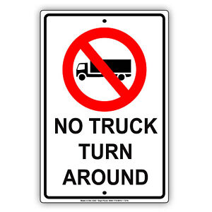 No Truck Turn Around Notice Aluminum Metal Sign