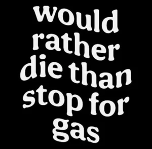 Vinyl Decals for cars trucks funny stickers- Would rather Die than stop for gas - Picture 1 of 1