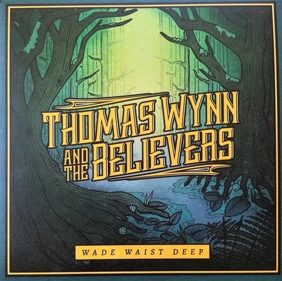 Thomas Wynn & The Believers - Wade Waist Deep (LP, Album) (Near Mint (NM or M-)) - Image 1 of 4