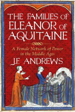 J.F. Andrews The Families of Eleanor of Aquitaine (Hardback) (UK IMPORT)