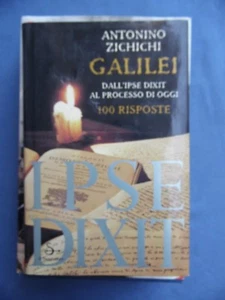 ANTONIO ZICHICHI-GALILEI-DALL'IPSE DIXIT AL PROCESSO DI OGGI-100 RISPOSTE - Picture 1 of 1