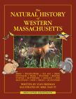 Natural History of Western Massachusetts: Second edition… - Freeman, Stan