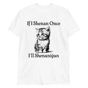 If I Shenanigan Once I'll Shenanigan Cute Cat St Patricks Day T-Shirt - Picture 1 of 11