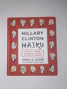 HILLARY CLINTON HAIKU: IHR AUFSTIEG ZUR POWER, SILBE VON von Vera G. Shaw BRANDNEU - Bild 1 von 4