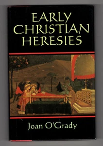 Early Christian Heresies - Joan O'Grady - Barnes and Noble - Hardcover, Jacket - Bild 1 von 1
