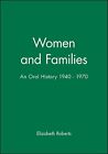 Women And Families: An Oral History, 1940-1970 (Family, S**Uality And Social R,
