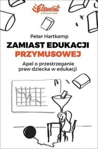 Zamiast edukacji przymusowej PETER HARTKAMP / Element - Zdjęcie 1 z 1