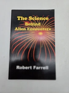 The Science Behind Alien Encounters 2012 Robert Farrell PB - Picture 1 of 11