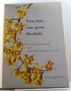 You Too can grow Orchids By Ralph Handcock Margaret Smith 1959 HB Gardening book - Bild 1 von 18
