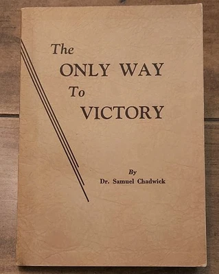 THE ONLY WAY TO VICTORY Dr. Samuel Chadwick 1937 Fort Wayne Indiana Methodist  Foto 1 de 4
