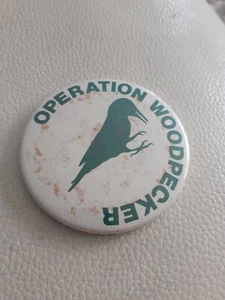 Operation Woodpecker Vintage Badge - Picture 1 of 3