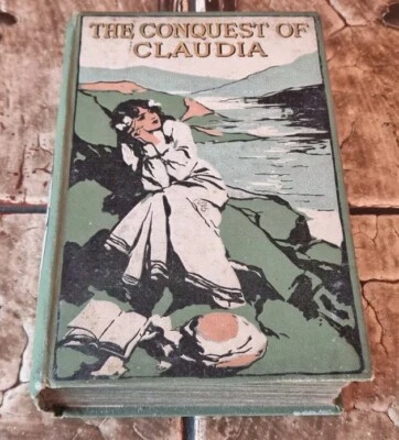 E.L. Haverfield 'The Conquest of Claudia' 1910 Women's Fiction Hardcover - G+ - Image 1 of 4